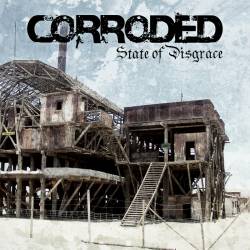 Corroded (SWE) : State of Disgrace